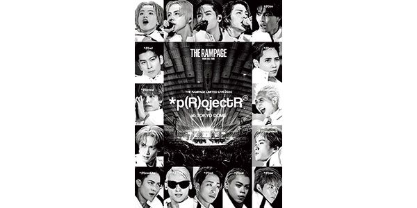 『THE RAMPAGE LIMITED LIVE 2024*p（R）ojectR® at TOKYO DOME』［2DVD］￥9900、［Blu-ray］￥9900