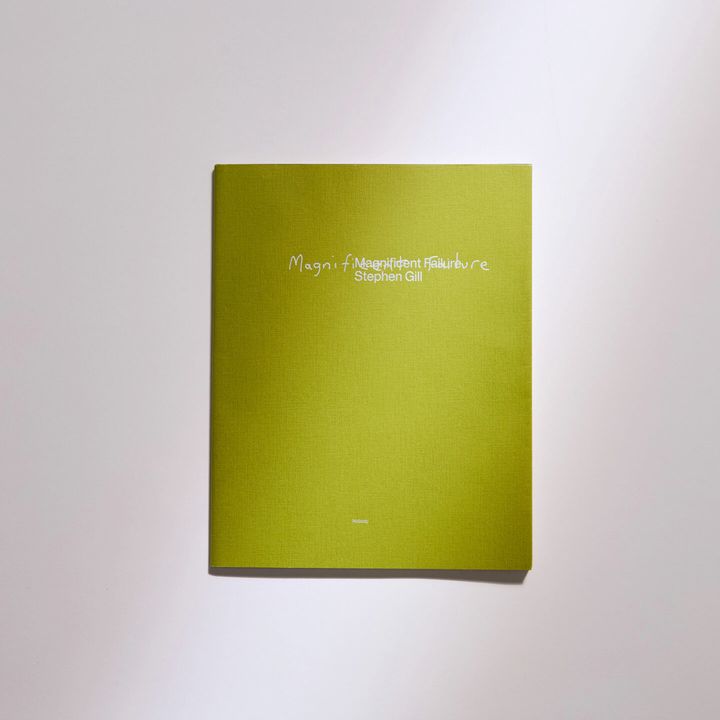 Stephen Gill『Magnificent Failure』Nobody Books刊。