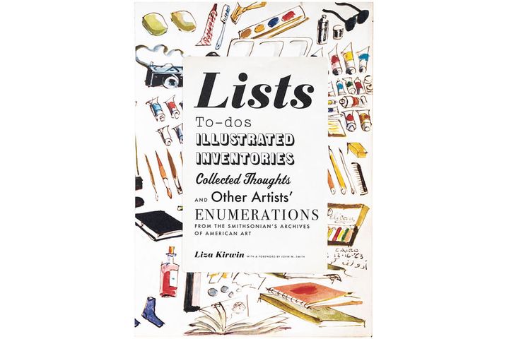 『Lists To-dos, Illustrated Inventories, Collected Thoughts, and Other Artists' Enumerations from the Smithsonian's Archives of American Art』Liza Kirwin／著