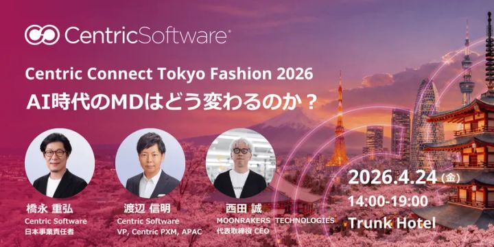 Centric Connect Tokyo Fashion 2026