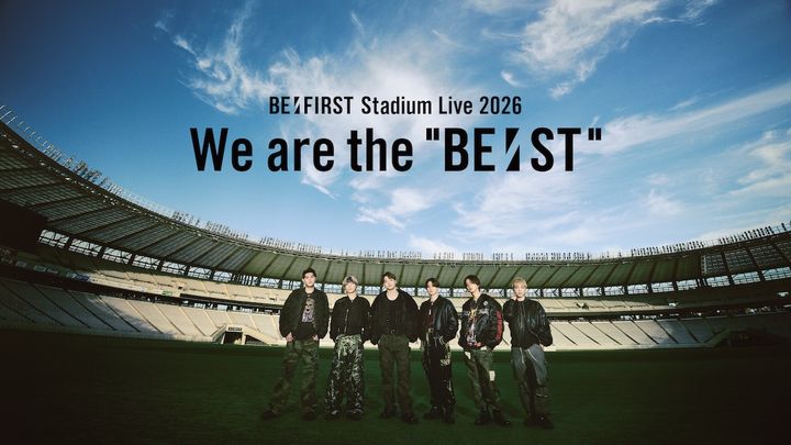 『BE:FIRST Stadium Live 2026 We are the 